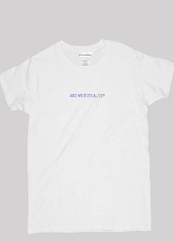 Are We Even Alive Graphic T-Shirt Solid Print Embellished