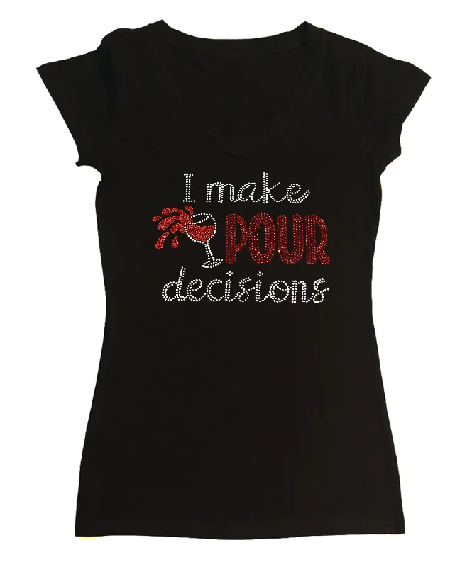 Womens T-shirt with I Make Pour Decisions Wine Cup in Rhinestones Wool Fabric Cashmere Fabric Tweed Fabric