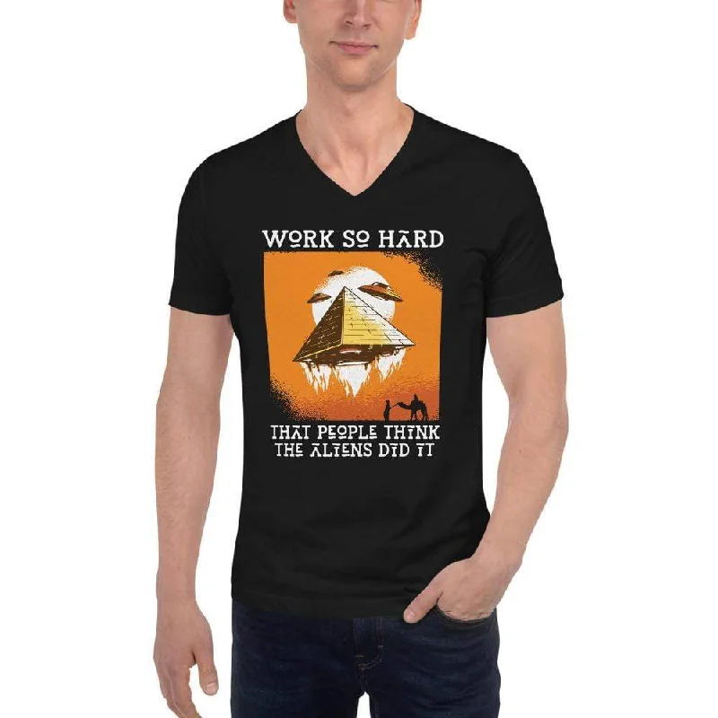 Work so hard that people think the aliens did it - Unisex V-Neck T-Shirt Thin T-Shirt Open Front Quick Dry